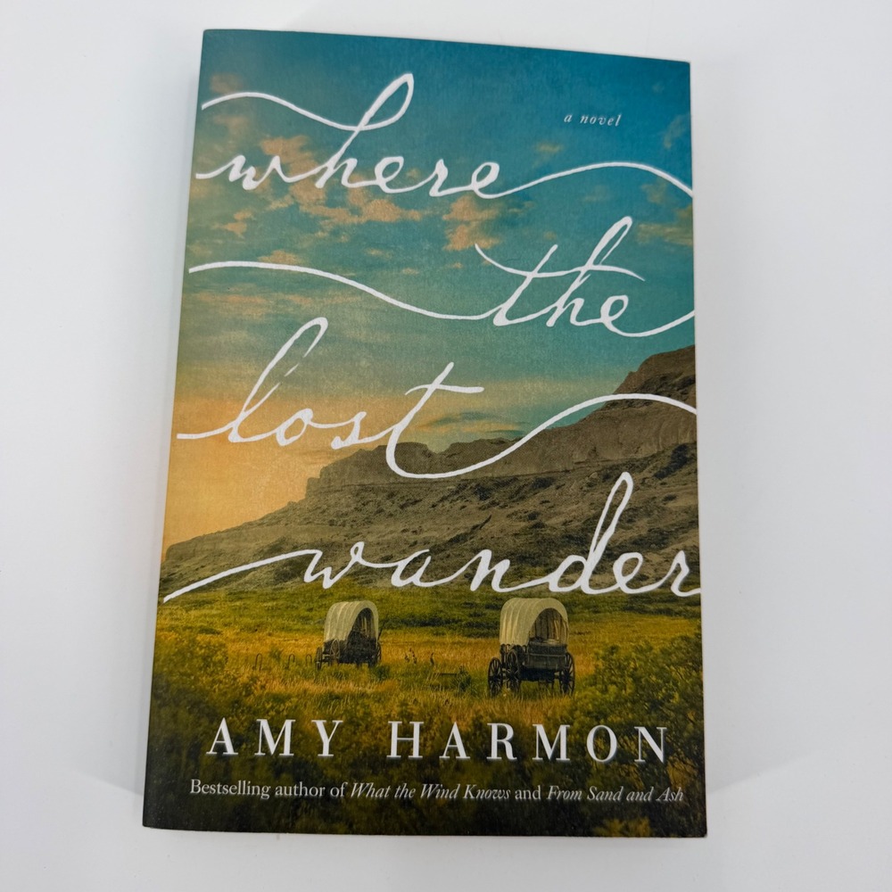 Where the Lost Wander Amy Harmon Paperback Historical Romance Western Novel